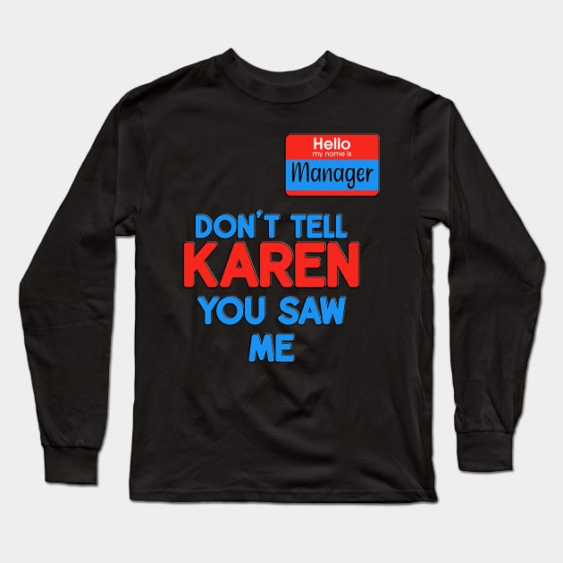 Karen Costume Halloween Shirt Can I Speak To The Manager Long Sleeve T-Shirt by masterpiecesai